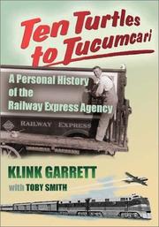 Cover of: Ten Turtles to Tucumcari: A Personal History of the Railway Express Agency