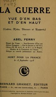 Cover of: La guerre vue d'en bas et d'en haut by Abel Jules Édouard Ferry