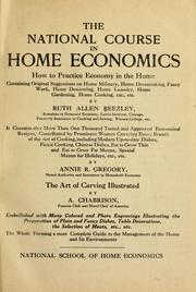 Cover of: The national course in home economics: how to practice economy in the home, containing original suggestions on home milinery[!] home dressmaking, fancy work, home decorating, home laundry, home gardening, home cooking, etc., etc.