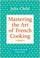 Cover of: Mastering the Art of French Cooking