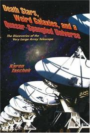 Cover of: Death stars, weird galaxies, and a quasar-spangled universe: the discoveries of the Very Large Array telescope