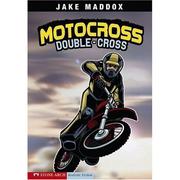Cover of: Motorcross double-cross by Jake Maddox