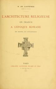 Cover of: L'architecture religieuse en France à l'époque romane by Robert Charles comte de Lasteyrie du Saillant