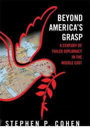Cover of: Beyond America's grasp: a century of failed diplomacy in the Middle East