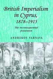 British imperialism in Cyprus, 1878-1915 by Andrekos Varnava