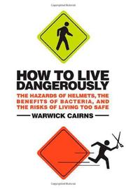 Cover of: How to live dangerously by Warwick Cairns