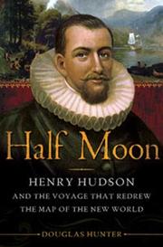 Cover of: Half Moon: Henry Hudson and the Voyage that Redrew the Map of the New World