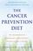 Cover of: The cancer prevention diet