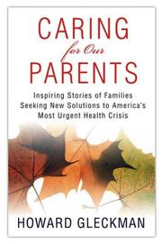 Cover of: Caring for our parents: stories from today : roadmap for the future