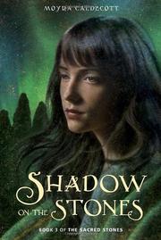 Cover of: Shadow on the stones by Moyra Caldecott