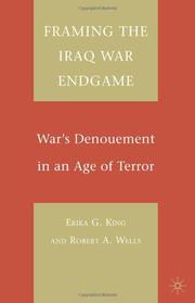 Framing the Iraq War endgame by Erika G. King