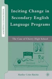 Cover of: Inciting change in secondary English language programs | Marilee Coles-Ritchie