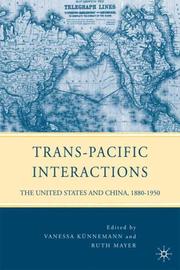 Cover of: Trans-Pacific interactions: the United States and China, 1880-1950