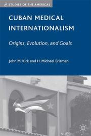 Cover of: Cuban medical internationalism: origins, evolution, and goals
