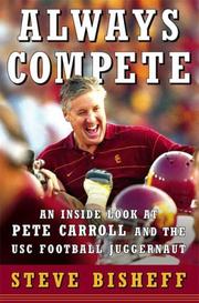 Cover of: Always compete: an inside look at Pete Carroll and the USC football juggernaut