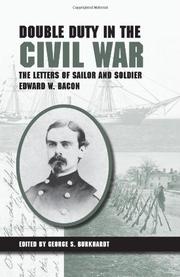 Cover of: Double duty in the Civil War: the letters of sailor and soldier Edward W. Bacon