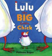 Cover of: Lulu the big little chick by Paulette Bogan