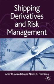 Shipping derivatives and risk management by Amir H. Alizadeh