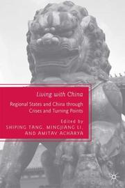 Cover of: Living with China by Shiping Tang, Mingjiang Li, and Amitav Acharya, editors.