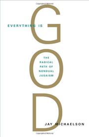Cover of: Everything is God: the radical path of nondual Judaism