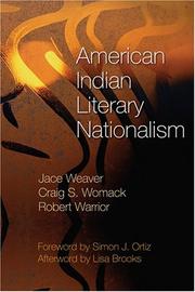 American Indian literary nationalism by Jace Weaver, Jace Weaver, Craig S. Womack, Robert Warrior