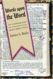 Cover of: Words upon the Word: an ethnography of evangelical group Bible study