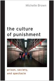 Cover of: The culture of punishment: prison, society, and spectacle
