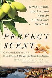 Cover of: The Perfect Scent: A Year Inside the Perfume Industry in Paris and New York