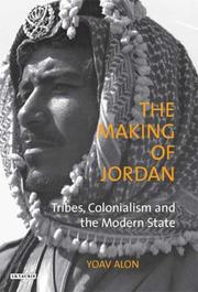 Cover of: The Making of Jordan: Tribes, Colonialism and the Modern State (Library of Modern Middle East Studies)