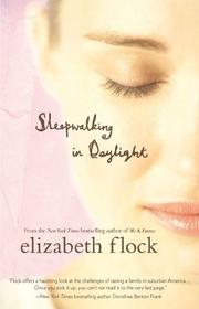 Cover of: Sleepwalking in Daylight by Elizabeth Flock