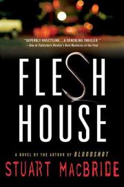 Cover of: Flesh House (Logan McRae) by Stuart MacBride