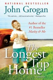 Cover of: The Longest Trip Home by John Grogan