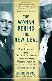 Cover of: The Woman Behind the New Deal: The Life and Legacy of Frances Perkins, Social Security, Unemployment Insurance,
