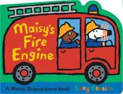 Cover of: Maisy's Fire Engine: A Maisy Shaped Board Book