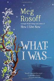 Cover of: What I Was by Meg Rosoff, Meg Rosoff