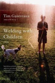 Cover of: Welding with Children by Tim Gautreaux, Tim Gautreaux