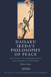 Cover of: Daisaku Ikeda's Philosophy of Peace by Olivier Urbain