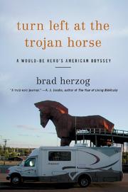 Cover of: Turn Left At The Trojan Horse: A Would-Be Hero's American Odyssey