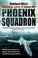 Cover of: Phoenix Squadron