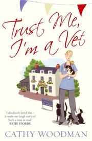 Cover of: Trust Me, I'm a Vet by Cathy Woodman