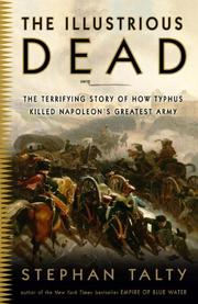 Cover of: The Illustrious Dead: The Terrifying Story of How Typhus Killed Napoleon's Greatest Army