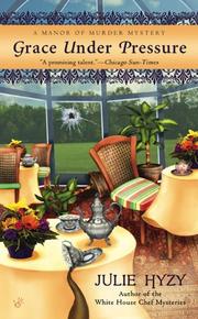 Cover of: Grace Under Pressure (Manor of Murder Mysteries, No. 1) by Julie Hyzy