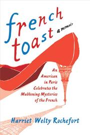 Cover of: French Toast: An American in Paris Celebrates the Maddening Mysteries of the French