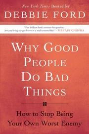 Cover of: Why Good People Do Bad Things by Debbie Ford, Debbie Ford