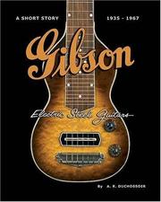 Gibson Electric Steel Guitars by A. R. Duchossoir