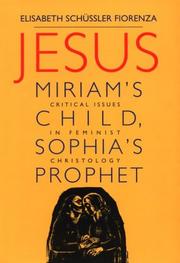 Cover of: Jesus: Miriam's child, Sophia's prophet : critical issues in feminist Christology