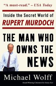 Cover of: The Man Who Owns the News: Inside the Secret World of Rupert Murdoch