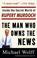 Cover of: The Man Who Owns the News