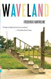 Cover of: Waveland (Vintage Contemporaries) by Frederick Barthelme