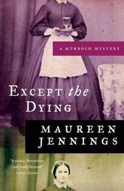 Except the Dying (A Murdoch Mystery) by Maureen Jennings